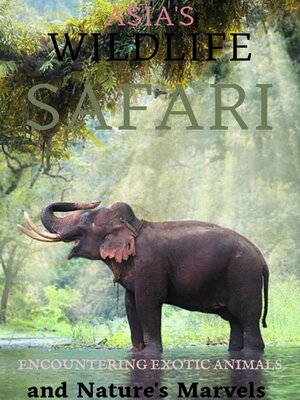 cover image of Asia's Wildlife Safari